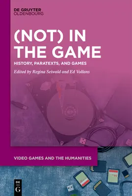 (Nie) v hre: História, paratexty a hry - (Not) in the Game: History, Paratexts, and Games