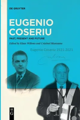 Eugenio Coseriu: minulosť, súčasnosť a budúcnosť - Eugenio Coseriu: Past, Present and Future
