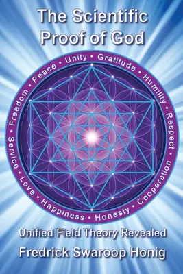 Vedecký dôkaz Boha: Zjednotená teória poľa odhalená - The Scientific Proof of God: Unified Field Theory Revealed