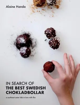 Pri hľadaní najlepšieho švédskeho čokodolára: Juhovýchodná Ázia sa zamiluje do fiky - In Search of the Best Swedish Chokladbollar: A southeast asian falls in love with fika
