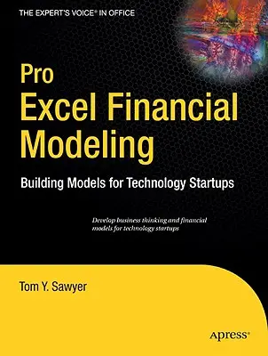 Finančné modelovanie v programe Pro Excel: Tvorba modelov pre začínajúce technologické podniky - Pro Excel Financial Modeling: Building Models for Technology Startups