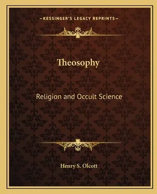 Teozofia: V knihe sú: Náboženstvo a okultná veda - Theosophy: Religion and Occult Science