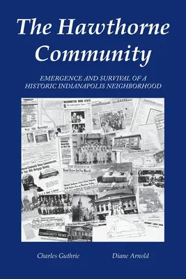 Spoločenstvo Hawthorne: Vznik a prežitie historickej štvrte Indianapolisu - The Hawthorne Community: Emergence and Survival of a Historic Indianapolis Neighborhood