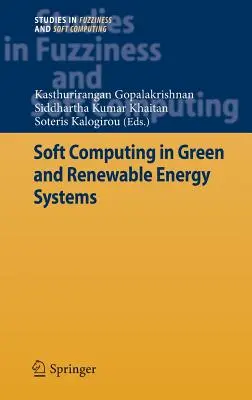 Soft Computing v ekologických a obnoviteľných energetických systémoch - Soft Computing in Green and Renewable Energy Systems