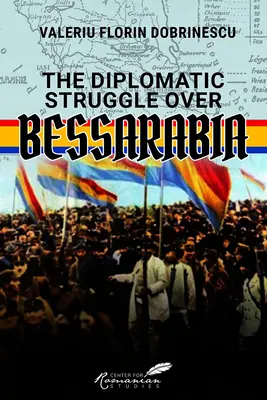 Diplomatický boj o Besarábiu - The Diplomatic Struggle Over Bessarabia