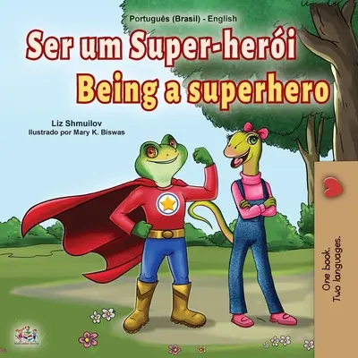 Byť superhrdinom (portugalská anglická dvojjazyčná kniha pre deti - brazílčina) - Being a Superhero (Portuguese English Bilingual Children's Book -Brazilian)