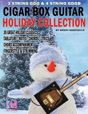 Cigar Box Guitar - Holiday Collection: Cigar Box Guitar: 3 & 4 String Cigar Box Guitar: 30 prázdninových klasík pre gitaru v cigarovej škatuli - Cigar Box Guitar - Holiday Collection: 3 & 4 String Cigar Box Guitar: 30 Holiday Classics for Cigar Box Guitar