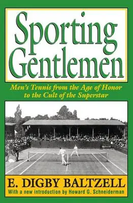 Športoví gentlemani: Mužský tenis od éry cti po kult superhviezdy - Sporting Gentlemen: Men's Tennis from the Age of Honor to the Cult of the Superstar
