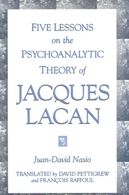 Päť lekcií o psychoanalytickej teórii Jacquesa Lacana - Five Lessons on the Psychoanalytic Theory of Jacques Lacan