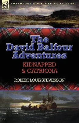 Dobrodružstvá Davida Balfoura: Unesený a Catriona - The David Balfour Adventures: Kidnapped & Catriona