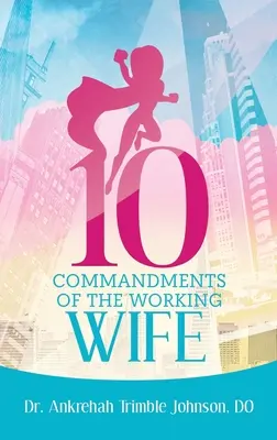 10 prikázaní pracujúcej manželky - 10 Commandments of the Working Wife