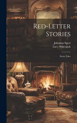 Príbehy z červenej knihy: Švajčiarske príbehy - Red-Letter Stories: Swiss Tales