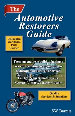 Príručka pre reštaurátorov automobilov: Od prestavby motora po vyrezanie kľúča. Ušetrite čas a peniaze pri reštaurovaní dielov a služieb, pre automobily a - The Automotive Restorers Guide: From an engine rebuild to having a key cut. Save time and money on the restoration of parts and services, for cars and