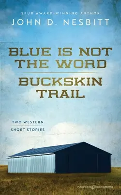 Modrá nie je to slovo / Buckskin Trail - Blue Is Not the Word / Buckskin Trail
