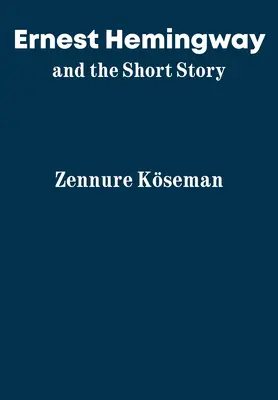 Ernest Hemingway a poviedka - Ernest Hemingway and the Short Story