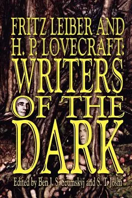 Fritz Leiber a H. P. Lovecraft: - Fritz Leiber and H.P. Lovecraft: Writers of the Dark