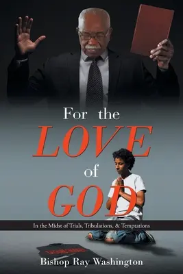 Z lásky k Bohu: Uprostred skúšok, súžení a pokušení - For the Love of God: In the Midst of Trials, Tribulations, & Temptations