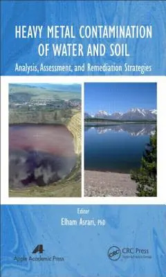 Kontaminácia vody a pôdy ťažkými kovmi: analýza, hodnotenie a stratégie nápravy - Heavy Metal Contamination of Water and Soil: Analysis, Assessment, and Remediation Strategies