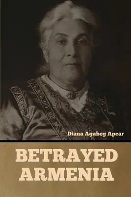 Zradené Arménsko - Betrayed Armenia