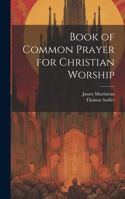 Kniha spoločných modlitieb pre kresťanskú bohoslužbu - Book of Common Prayer for Christian Worship
