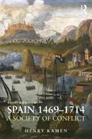 Španielsko, 1469-1714: Konfliktná spoločnosť - Spain, 1469-1714: A Society of Conflict