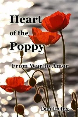 Srdce maku: Od vojny k láske - Heart of the Poppy: From War to Amor