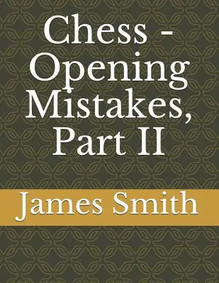 Šach - Chyby pri otvorení, časť II - Chess - Opening Mistakes, Part II