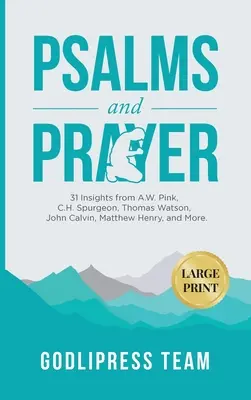 Žalmy a modlitba: Pink, C. H. Spurgeon, Thomas Watson, John Calvin, Matthew Henry a ďalší (VEĽKÝ TLAČ) - Psalms and Prayer: 31 Insights from A.W. Pink, C.H. Spurgeon, Thomas Watson, John Calvin, Matthew Henry, and more (LARGE PRINT)