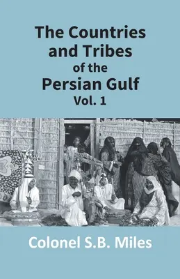 Krajiny a kmene Perzského zálivu (1. zväzok) - The Countries And Tribes Of The Persian Gulf (1St Vol)