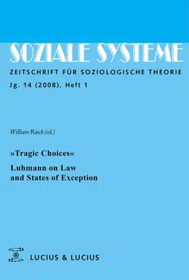 Tragické voľby. Luhmann o práve a výnimočných stavoch: Themenheft Soziale Systeme 1/08 - Tragic Choices. Luhmann on Law and States of Exception: Themenheft Soziale Systeme 1/08