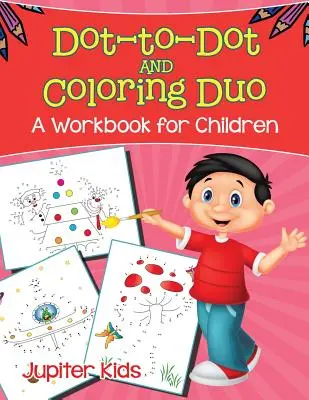 Bodka do bodky a vymaľovánka (Pracovný zošit pre deti) - Dot-to-Dot and Coloring Duo (A Workbook for Children)