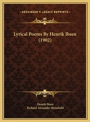 Lyrické básne Henrika Ibsena (1902) - Lyrical Poems By Henrik Ibsen (1902)