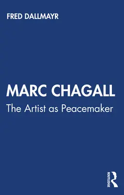 Marc Chagall: Umelec ako mierotvorca - Marc Chagall: The Artist as Peacemaker