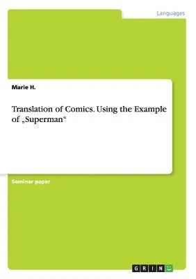 Preklad komiksov. Na príklade Supermana“ - Translation of Comics. Using the Example of Superman