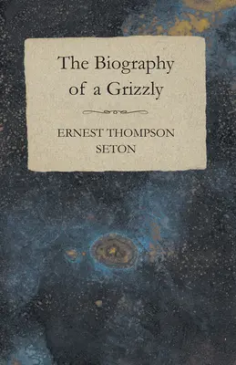 Životopis grizlyho - The Biography of a Grizzly