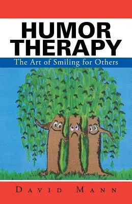 Terapia humorom: Umenie usmievať sa na druhých - Humor Therapy: The Art of Smiling for Others