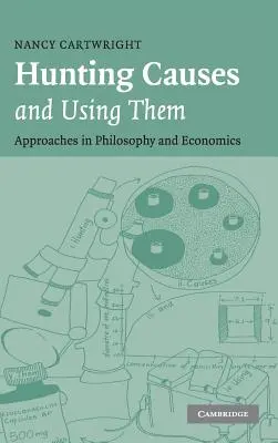 Hľadanie príčin a ich využitie: prístupy vo filozofii a ekonómii - Hunting Causes and Using Them: Approaches in Philosophy and Economics