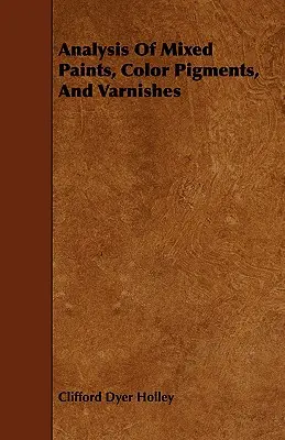 Analýza zmesí farieb, farebných pigmentov a lakov - Analysis Of Mixed Paints, Color Pigments, And Varnishes