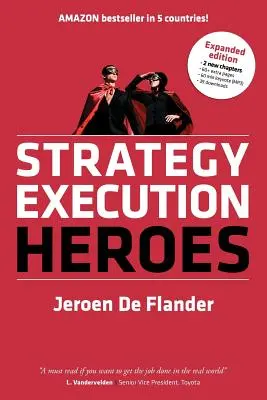Hrdinovia realizácie stratégie - rozšírené vydanie realizácia podnikateľskej stratégie a strategické riadenie demystifikované: praktické riadenie výkonnosti - Strategy Execution Heroes - expanded edition business strategy implementation and strategic management demystified: a practical performance management