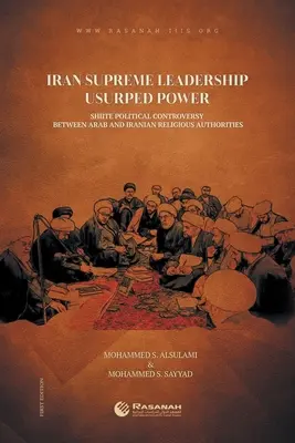 Iránske najvyššie vedenie si uzurpovalo moc: šiitský politický spor medzi arabskými a iránskymi náboženskými autoritami - Iran Supreme Leadership Usurped Power: Shiite Political Controversy Between Arab and Iranian Religious Authorities