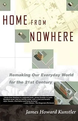 Domov odnikiaľ: Premena nášho každodenného sveta pre 21. storočie - Home from Nowhere: Remaking Our Everyday World for the 21st Century