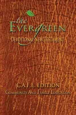 The Evergreen Devotional New Testament: Vydanie C.A.F.E. - The Evergreen Devotional New Testament: C.A.F.E. Edition