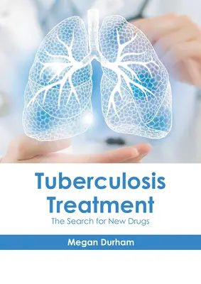 Liečba tuberkulózy: Hľadanie nových liekov - Tuberculosis Treatment: The Search for New Drugs