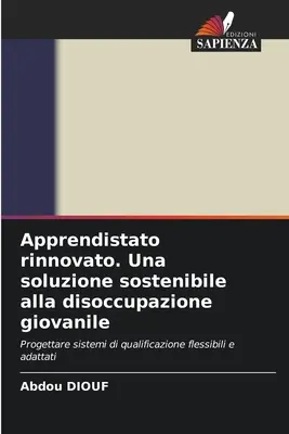 Apropo, to je smiech. Una soluzione sostenibile alla disoccupazione giovanile - Apprendistato rinnovato. Una soluzione sostenibile alla disoccupazione giovanile