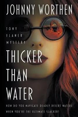 Hustejšie ako voda: Záhada súkromného detektíva, pri ktorej sa smiechom rozosmejete - Thicker Than Water: A Laugh Out Loud PI Mystery