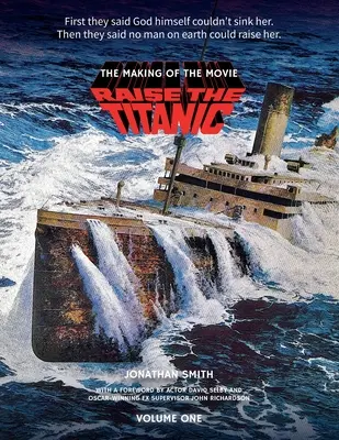 Raise the Titanic - The Making of Movie Volume 1 - Raise the Titanic - The Making of the Movie Volume 1