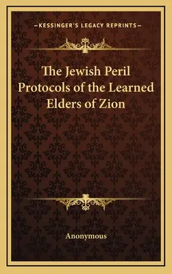 Židovské nebezpečenstvo Protokoly učených sionských mudrcov - The Jewish Peril Protocols of the Learned Elders of Zion
