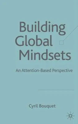 Budovanie globálneho myslenia: Perspektíva založená na pozornosti - Building Global Mindsets: An Attention-Based Perspective