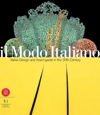 Il Modo Italiano: Taliansky dizajn a avantgarda v 20. storočí - Il Modo Italiano: Italian Design and Avant-Garde in the 20th Century