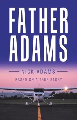 Otec Adams: Na základe skutočného príbehu - Father Adams: Based on a True Story